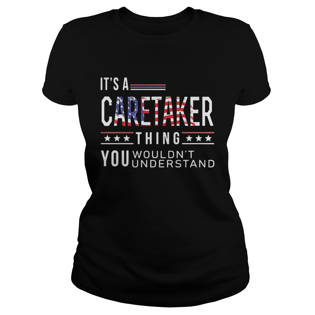Independence Day its a caretaker thing you wouldnt understand  Classic Ladies