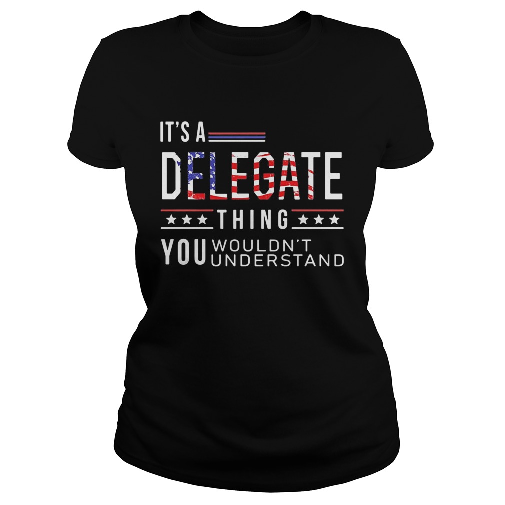 Independence Day its a delegate thing you wouldnt understand  Classic Ladies