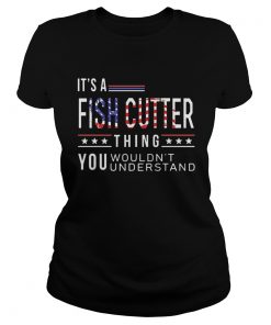 Independence Day its a fish cutter thing you wouldnt understand  Classic Ladies