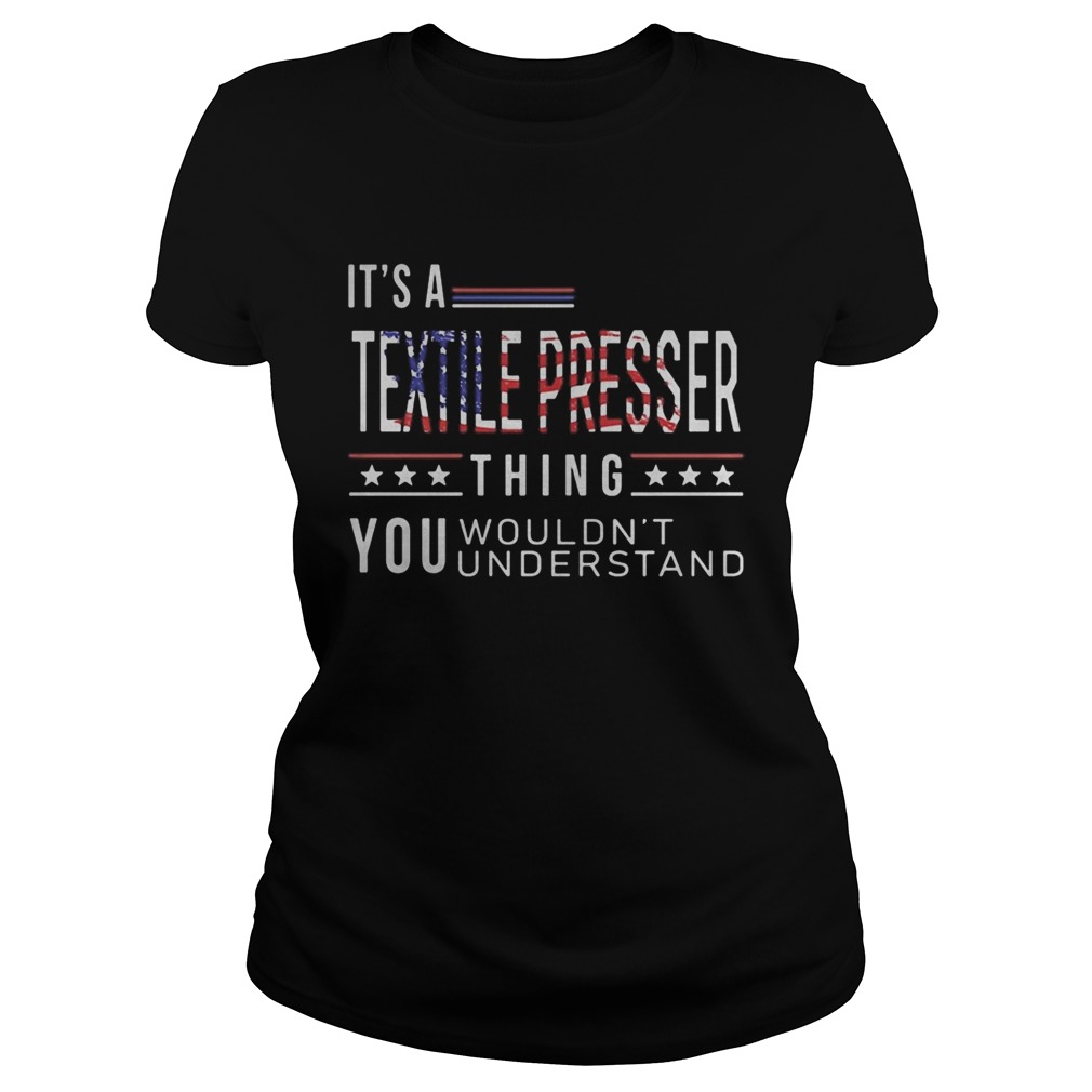 Independence Day its a textile presser thing you wouldnt understand  Classic Ladies
