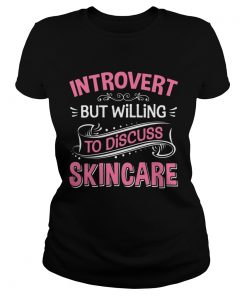 Introvert But Willing To Discuss Skincare Pink  Classic Ladies