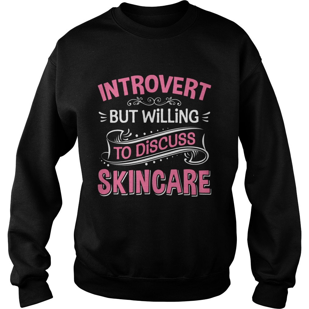 Introvert But Willing To Discuss Skincare Pink Sweatshirt