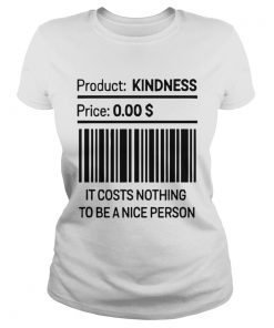 It Costs Nothing To Be a Nice Person  Classic Ladies