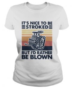 It Nice To Be Stroked But I Rather Be Blown Vintage  Classic Ladies