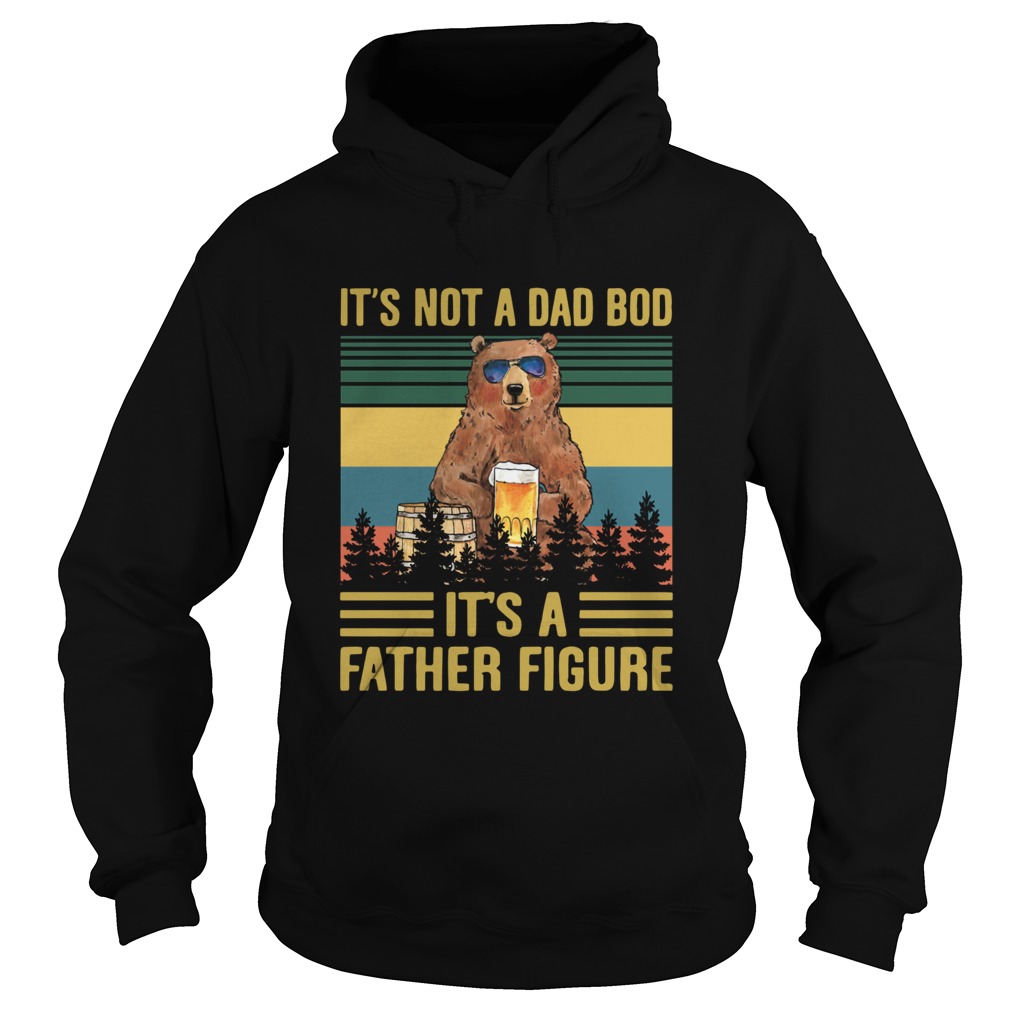 Its Not A Dad Bod Its A Father Figure Bear Drinking Beer Vintage Hoodie