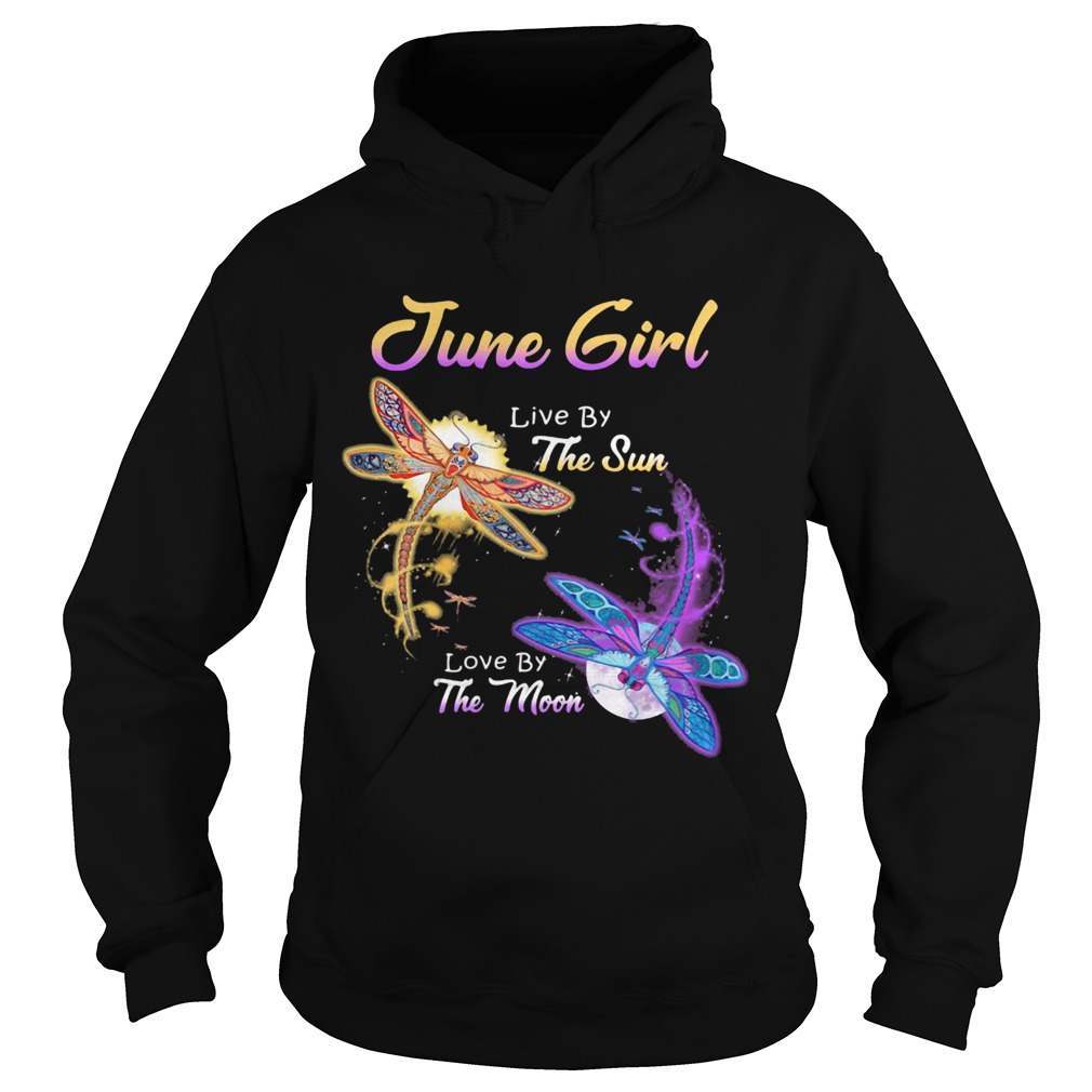 JUNE GIRL LIVE BY THE SUN LOVE BY THE MOON DRAGONFLY Hoodie