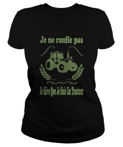 Je ne ronfle pas je reve que je suis un tracteur  Classic Ladies