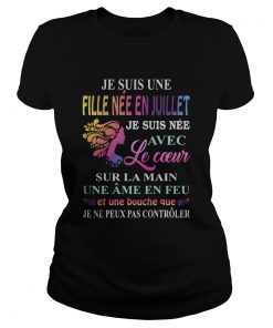 Je suis une fille nee en juillet je suis nee avec le cceur sur la main une ame en feu  Classic Ladies