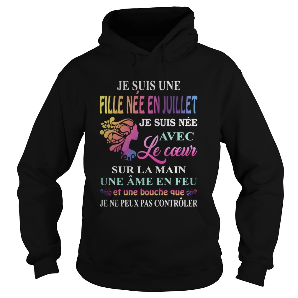 Je suis une fille nee en juillet je suis nee avec le cceur sur la main une ame en feu  Hoodie
