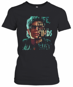 Jeff Goldblum Life Uh Finds A Way T-Shirt Classic Women's T-shirt