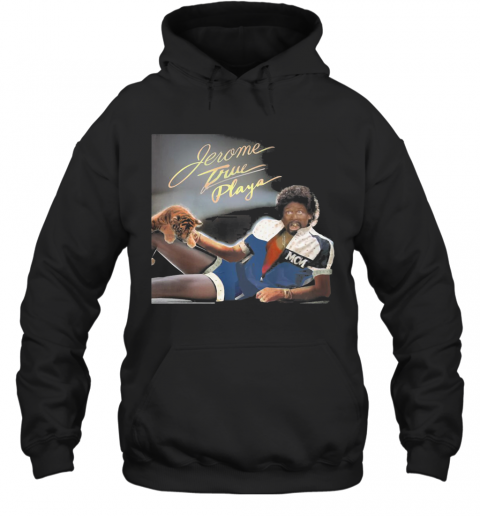 Jerome True Playa Tiger T-Shirt Unisex Hoodie