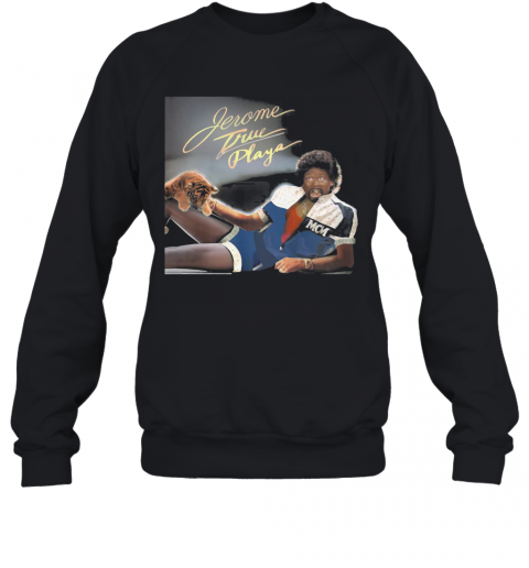 Jerome True Playa Tiger T-Shirt Unisex Sweatshirt
