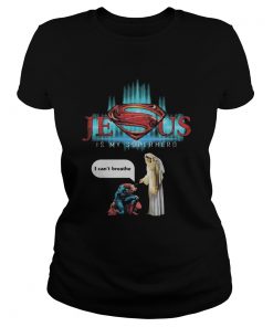 Jesus is my superhero I cant Breathe  Classic Ladies