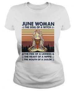 June Woman The Soul Of A Witch The Fire Of A Lioness The Heart Of A Hippie The Mouth Of A Sailor Vi Classic Ladies