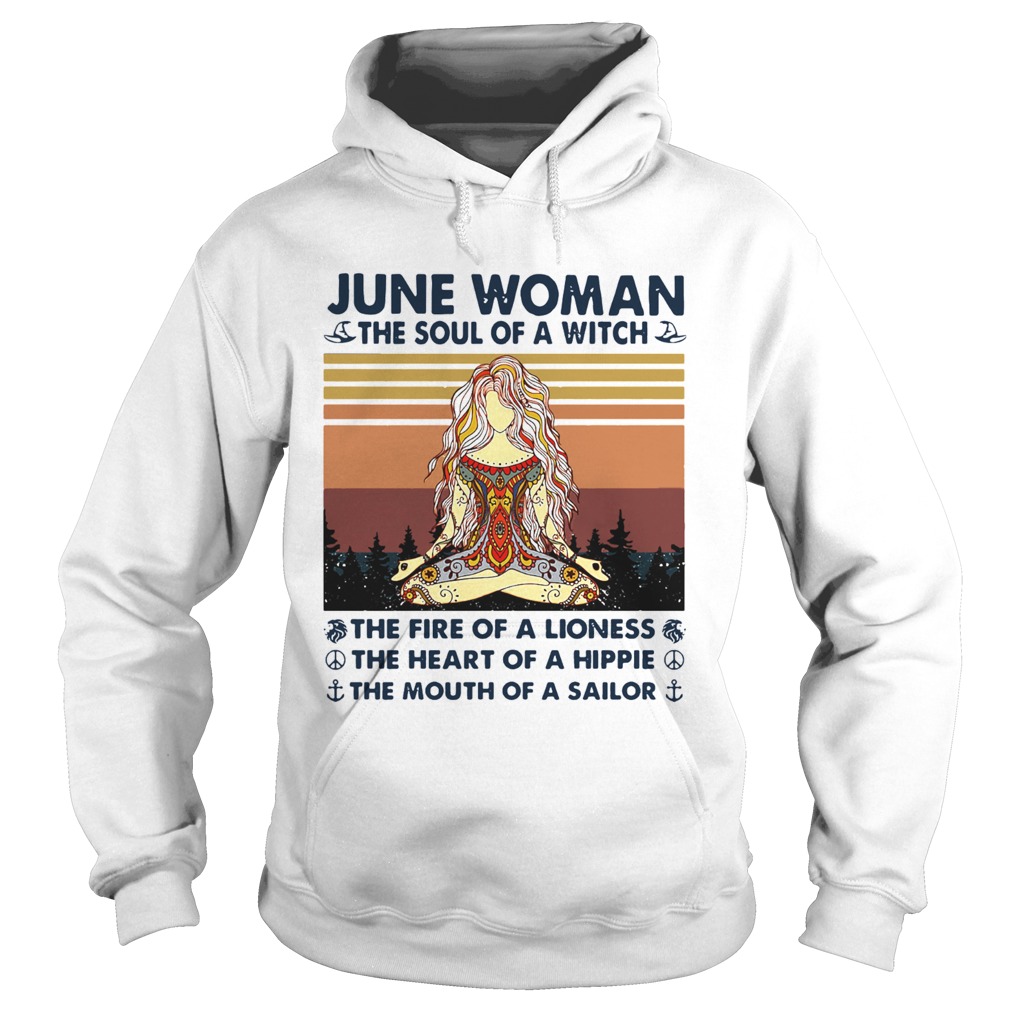 June Woman The Soul Of A Witch The Fire Of A Lioness The Heart Of A Hippie The Mouth Of A Sailor Vi Hoodie