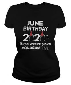 June birthday mask 2020 birthday toilet paper the year when shit got real quarantine  Classic Ladies