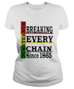 Juneteenth Breaking Every Chain Since 1865 Line  Classic Ladies