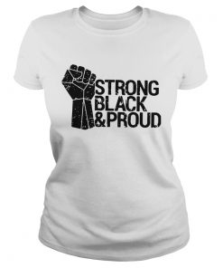 Juneteenth Strong Black And Proud  Classic Ladies