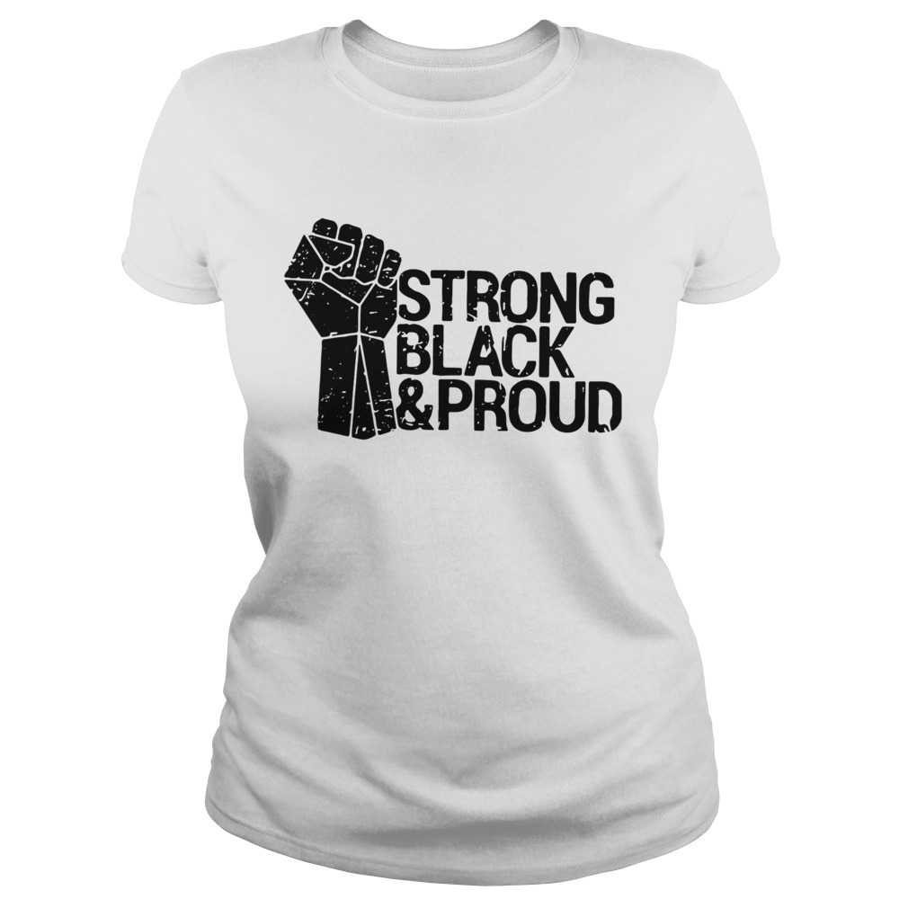 Juneteenth Strong Black And Proud  Classic Ladies