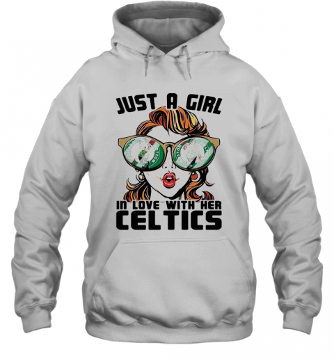 Just A Girl In Love With Her Boston Celtics T-Shirt Unisex Hoodie