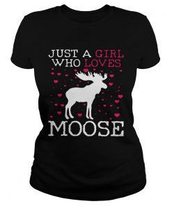 Just A Girl Who Loves Moose  Classic Ladies