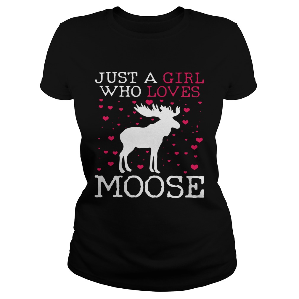 Just A Girl Who Loves Moose Classic Ladies
