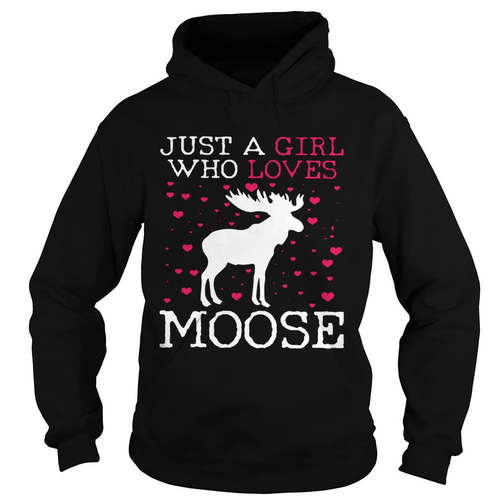Just A Girl Who Loves Moose Hoodie