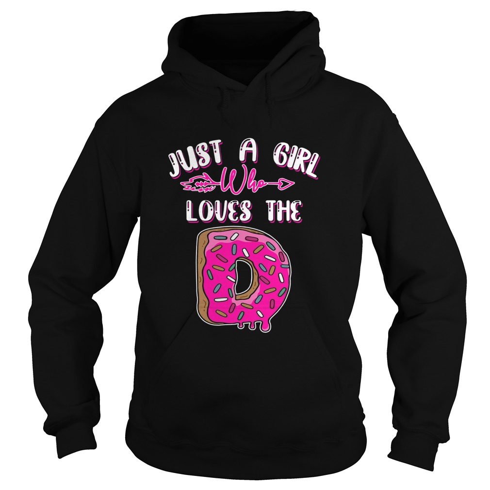 Just A Girl Who Loves The D Hoodie