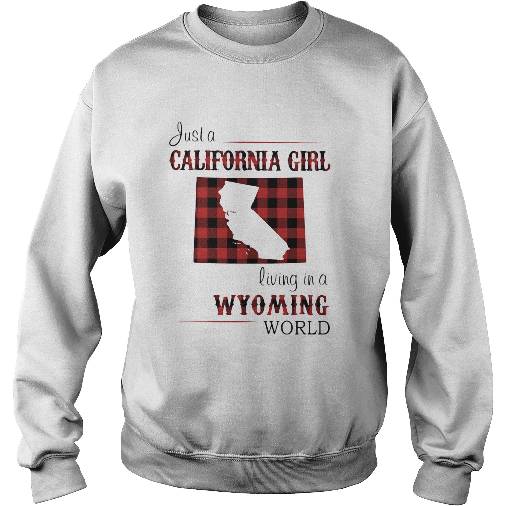 Just a California girl living in a Wyming world map  Sweatshirt