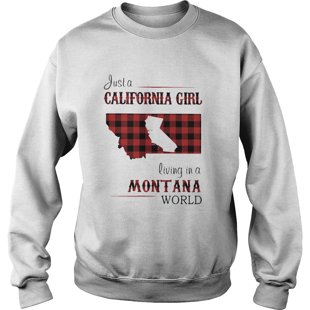 Just a California girl living in a montana world map  Sweatshirt