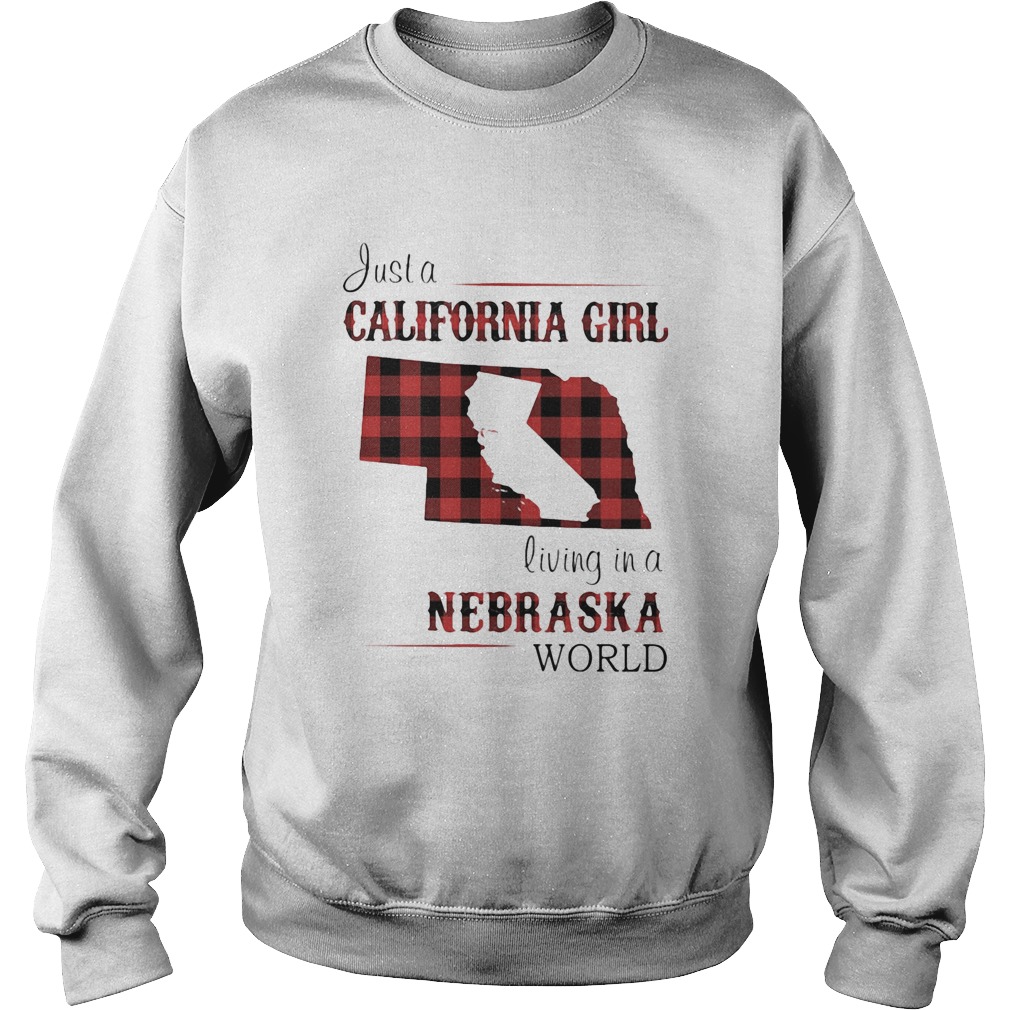 Just a California girl living in a nebraska world map  Sweatshirt