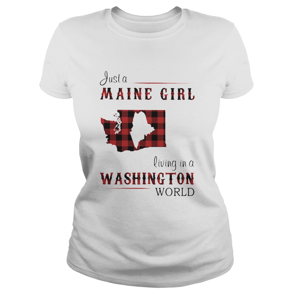 Just a maine girl living in a washington world Classic Ladies