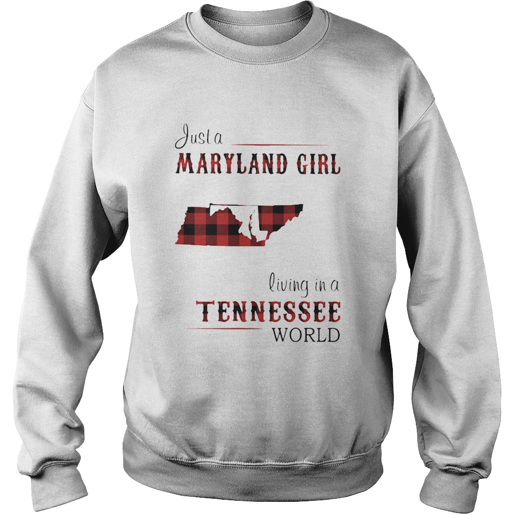 Just a maryland girl living in a tennessee world Sweatshirt