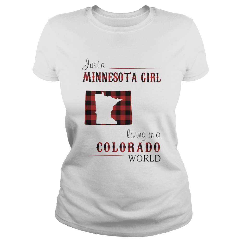 Just a minnesota girl living in a colorado world Classic Ladies
