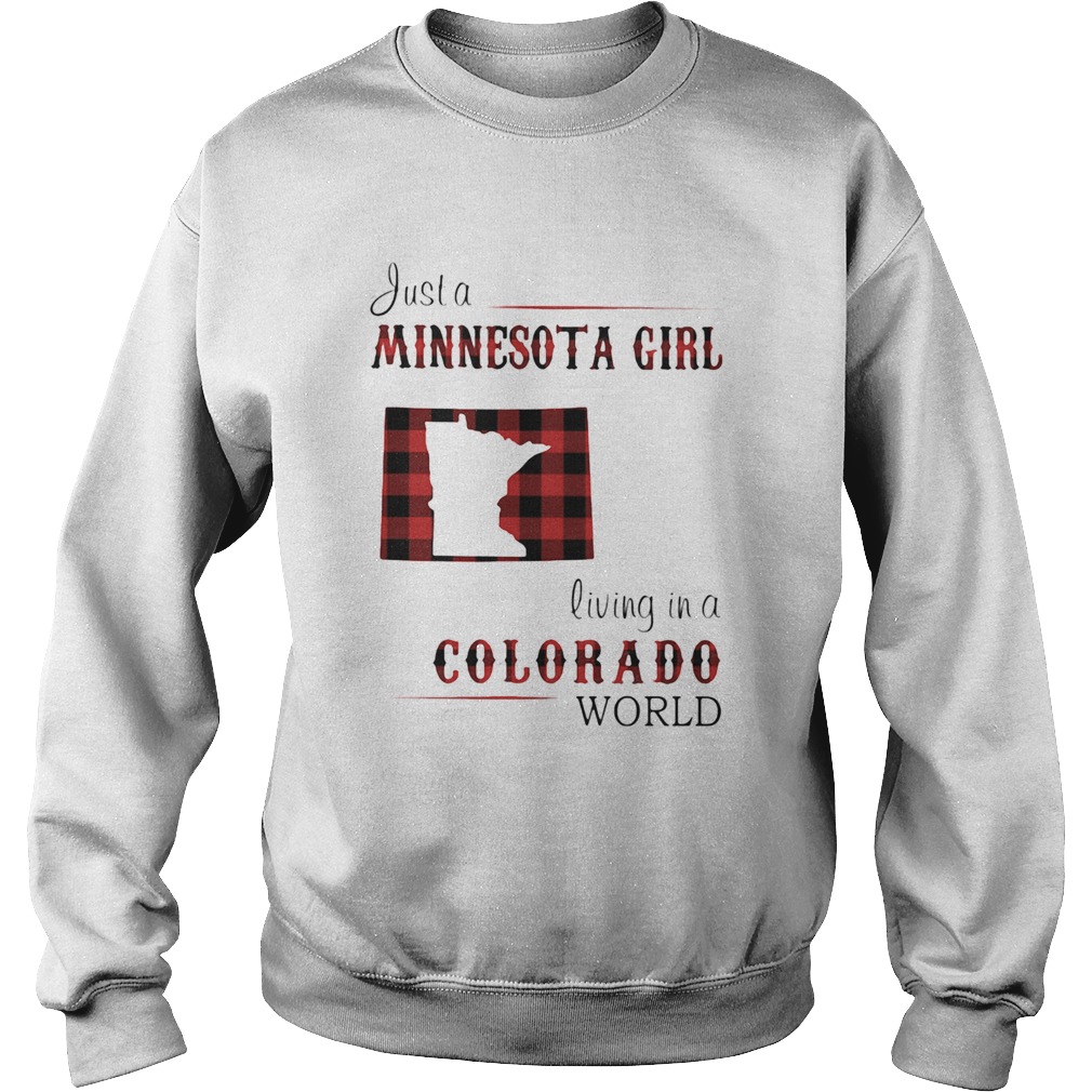 Just a minnesota girl living in a colorado world Sweatshirt
