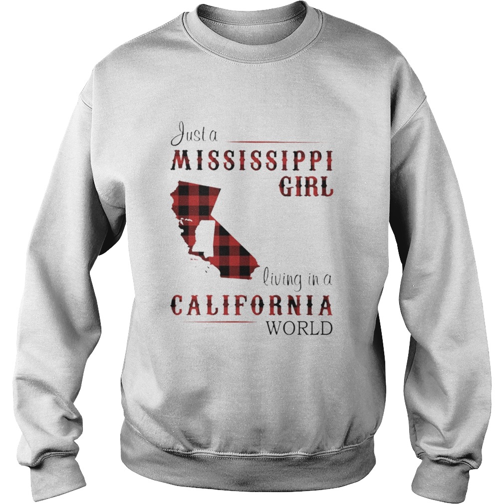 Just a mississippi girl living in a california world Sweatshirt