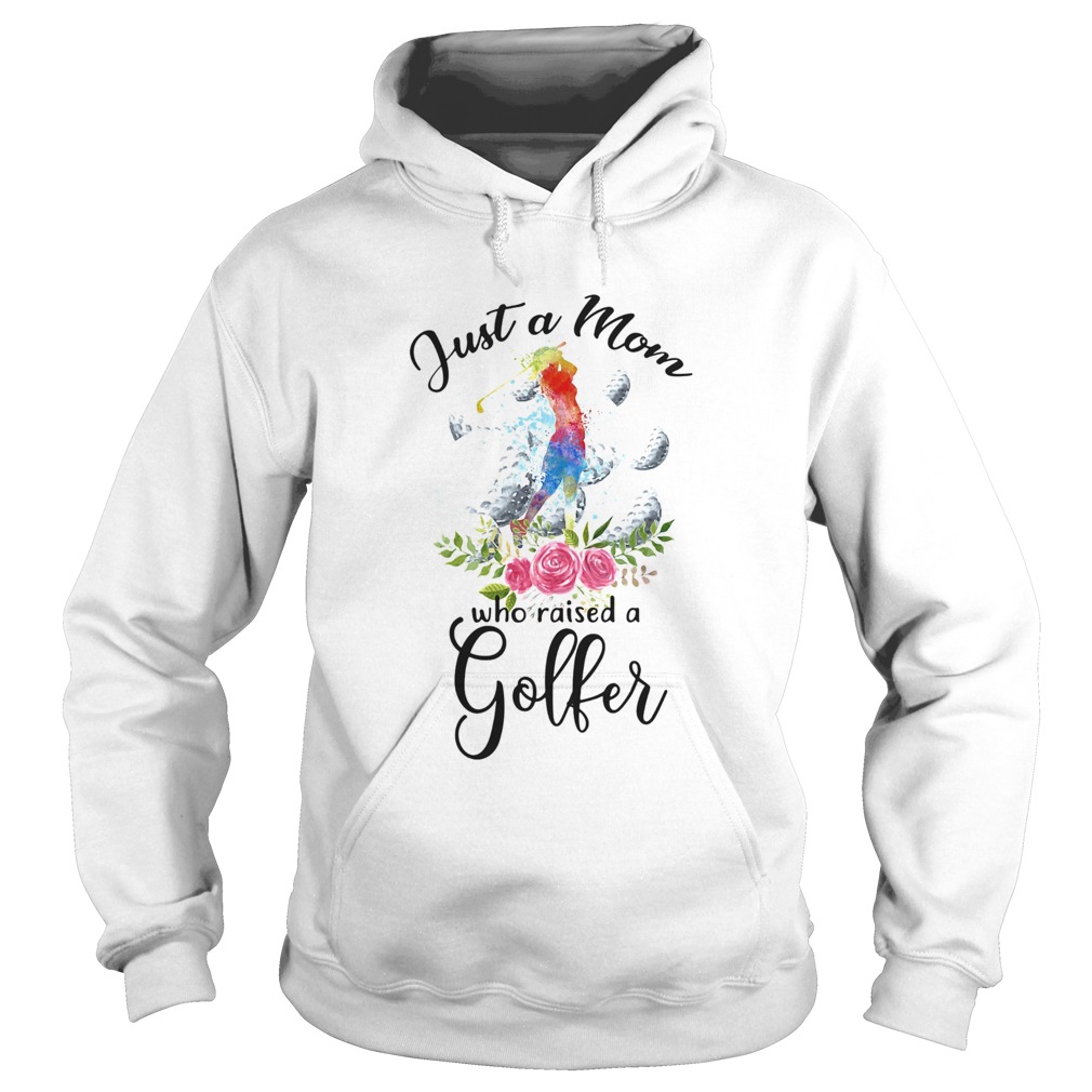 Just a mom who raised a golfer flower Hoodie