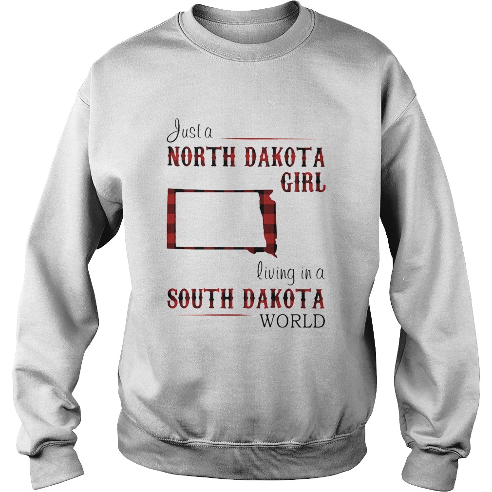 Just a north dakota girl living in a south dakota world Sweatshirt