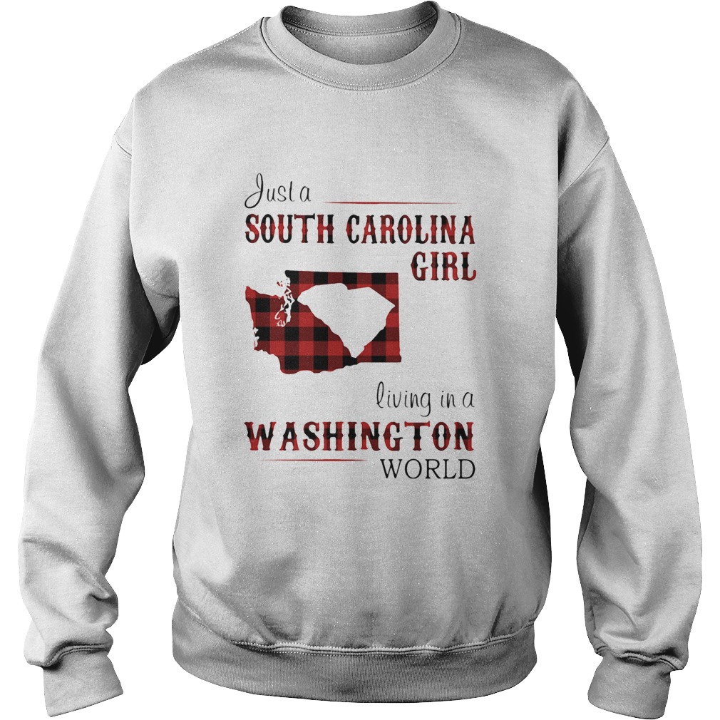 Just a south carolina girl living in a washington world Sweatshirt