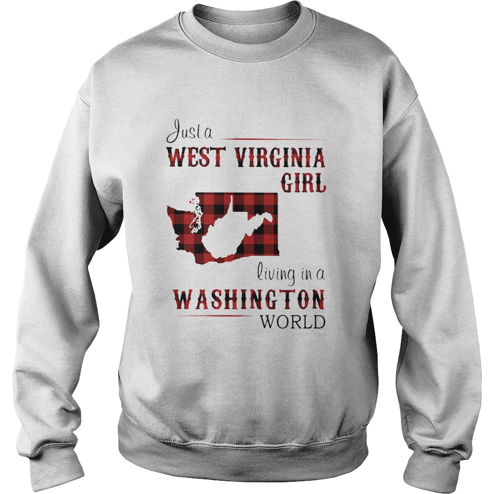 Just a west virginia girl living in a washington world Sweatshirt