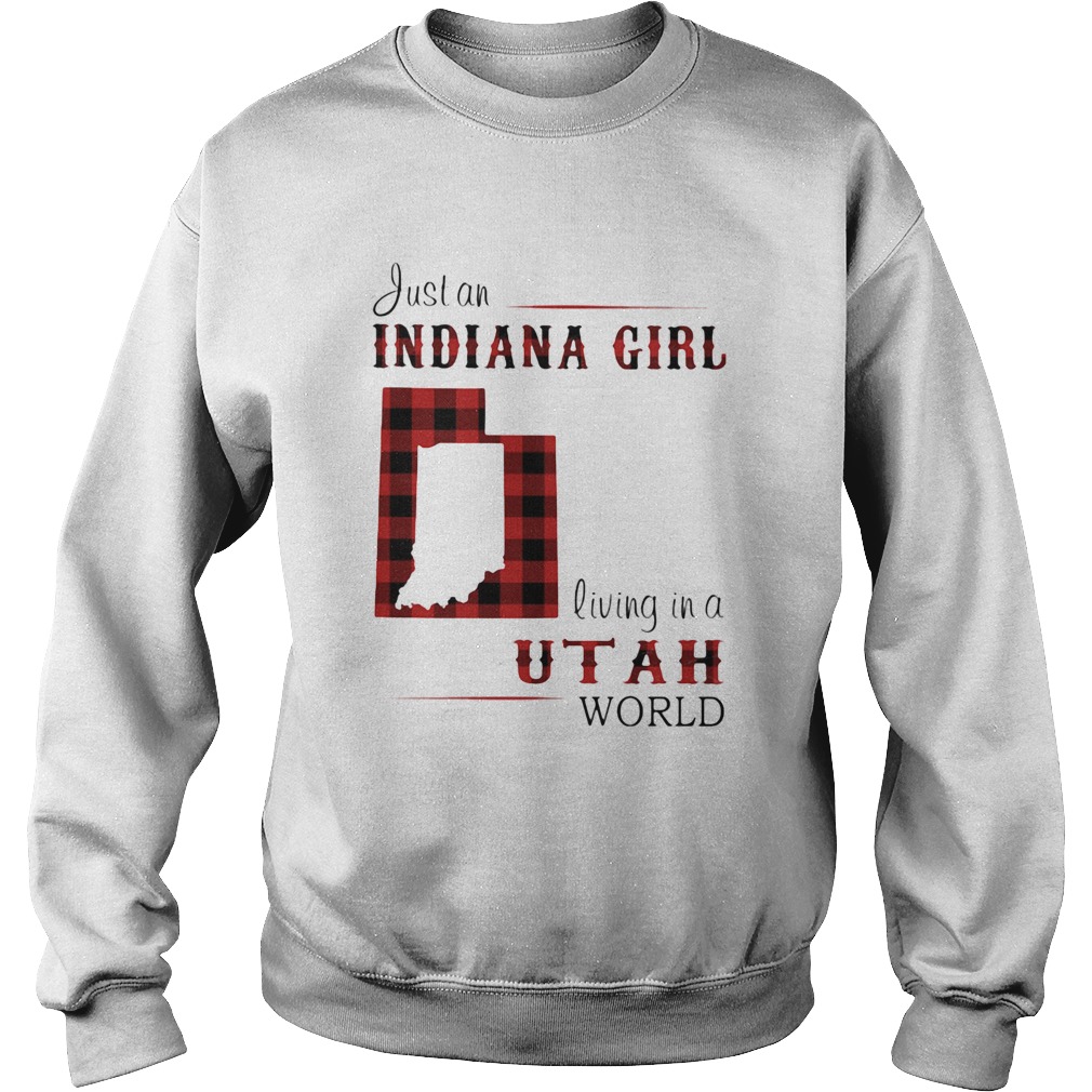 Just an Indiana girl living in a Utah world map  Sweatshirt