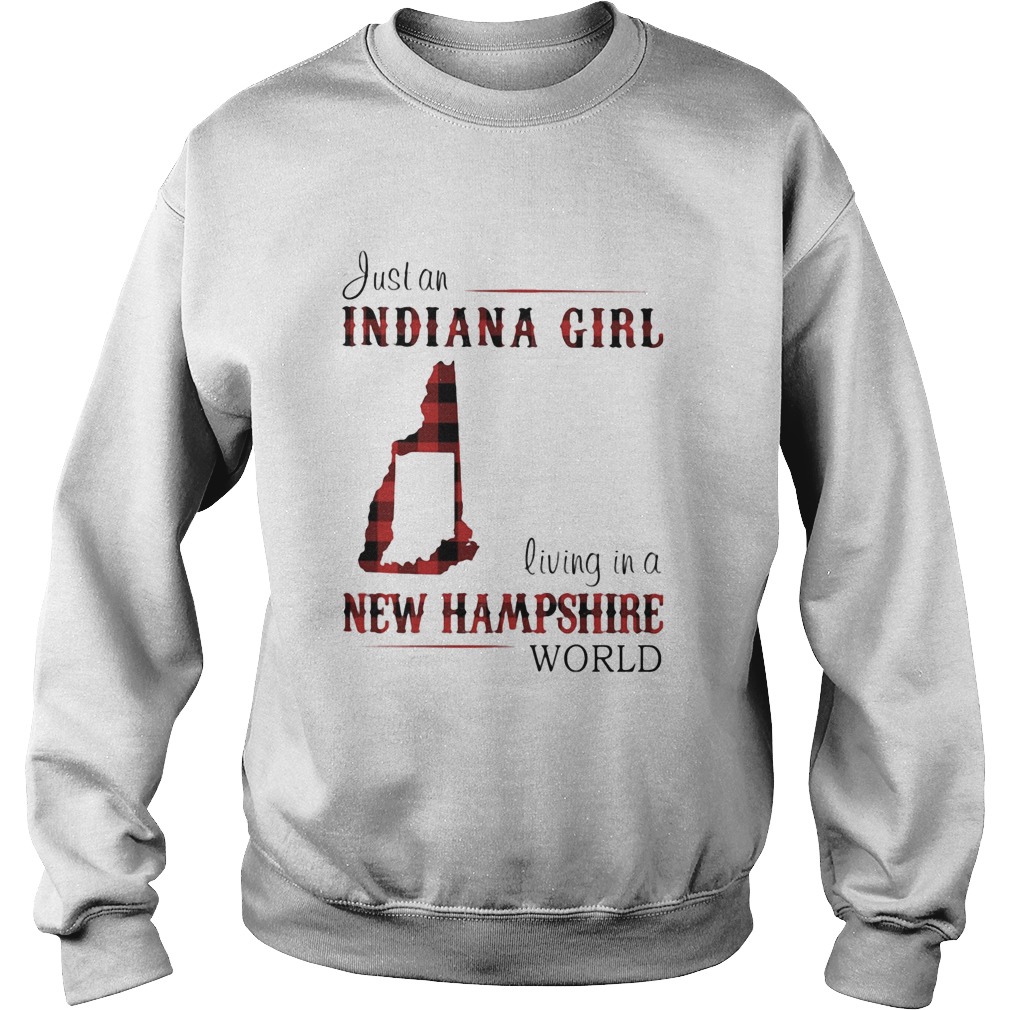 Just an Indiana girl living in a new hampshire world map  Sweatshirt