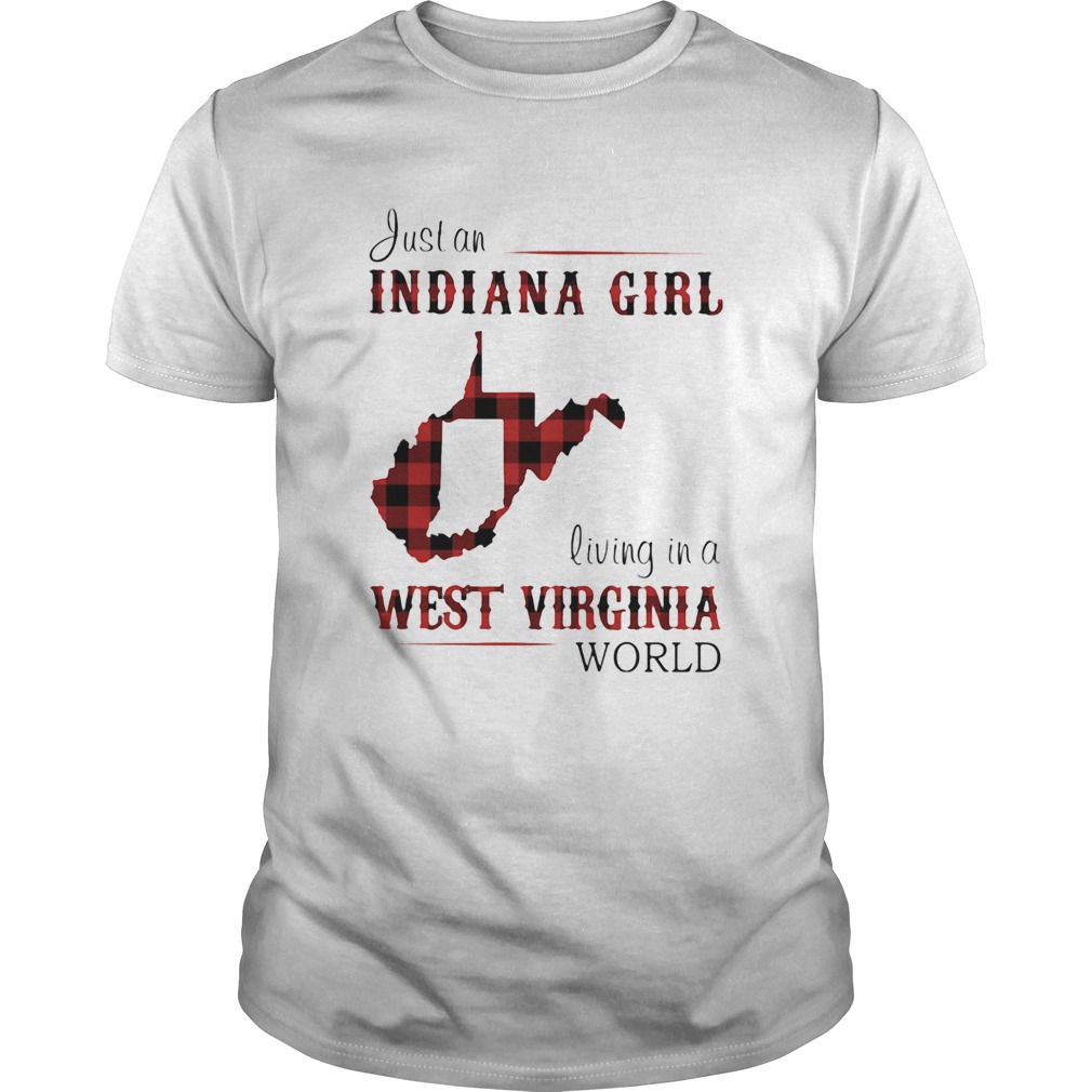 Just an Indiana girl living in a west virginia world map Unisex