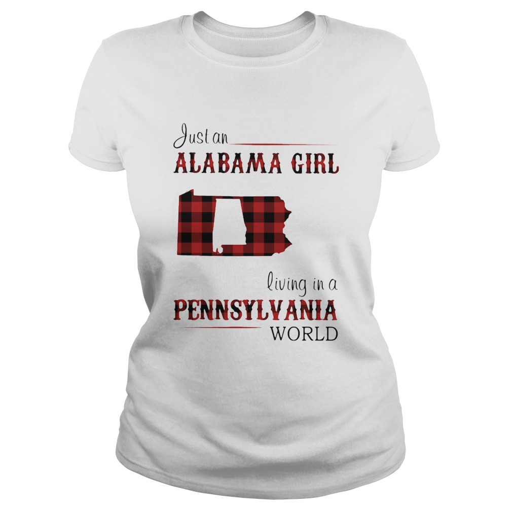 Just an alabama girl living in a pennsylvania world Classic Ladies
