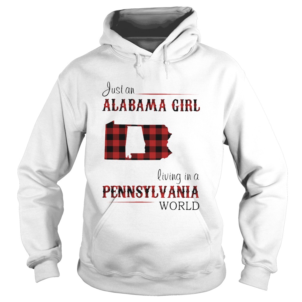 Just an alabama girl living in a pennsylvania world Hoodie