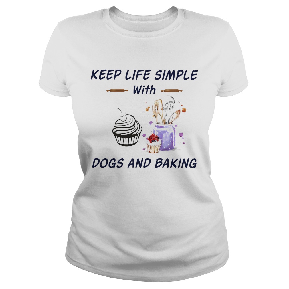 Keep life simple with dogs and baking Classic Ladies