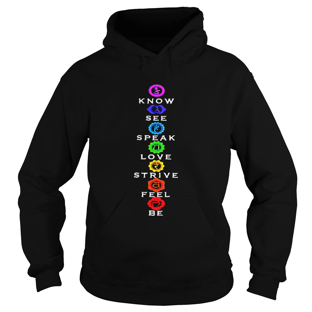Know See Speak Love Strive Feel Be Hoodie