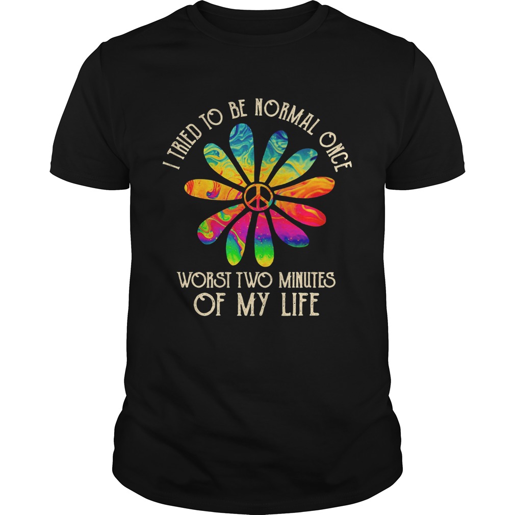LGBT I tried to be normal once worst two minutes of my life shirt