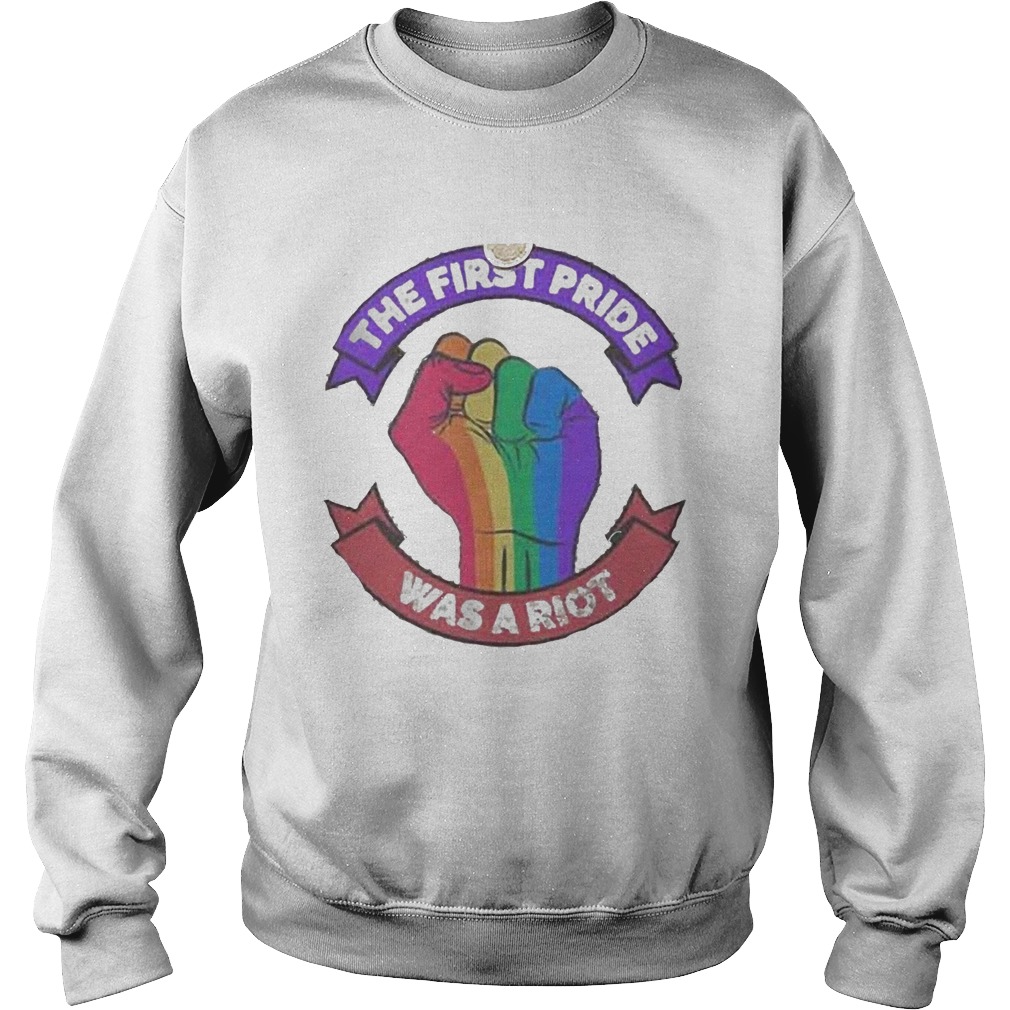 LGBT hand the first pride was a riot  Sweatshirt