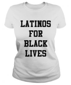 Latinos For Black Lives  Classic Ladies